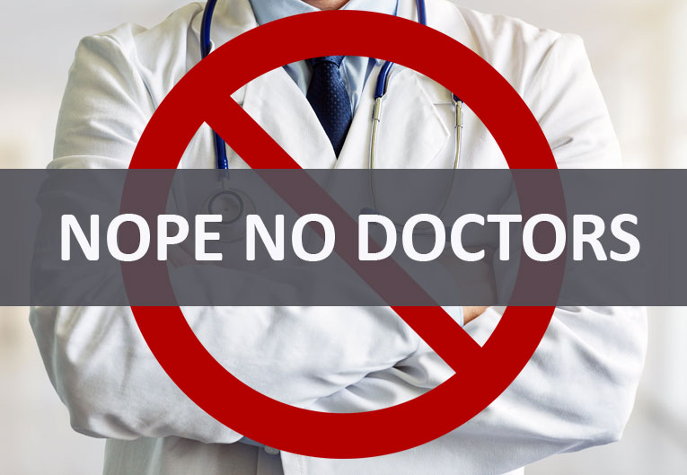 NOPE NO DOCTORS